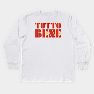 Tutto Bene - Everything's OK Kids Long Sleeve T-Shirt